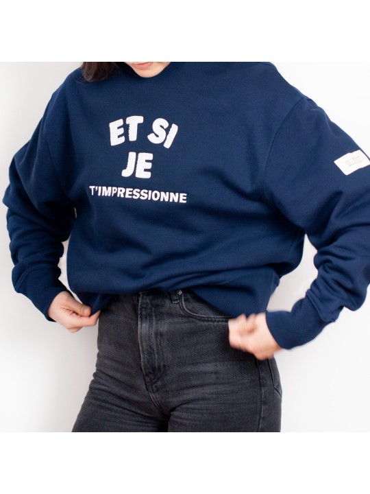 Sweat-shirt "Et si je t'impressionne" Sweat-shirt "Et si je t'impressionne"